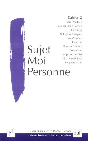 Cahiers du Centre Marcel Granet, n° 2. Sujet, moi, personne