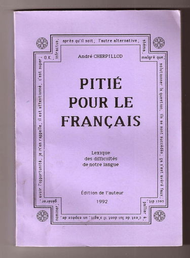 Pitié pour le français- Lexique des difficultés de notre langue