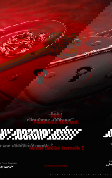 Une passion réelle: ou une fidélité éternelle ?