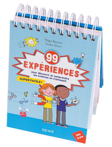 Couverture de 99 expériences pour découvrir et comprendre les sciences en s'amusant
