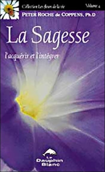 La sagesse : l'acquérir et l'intégrer