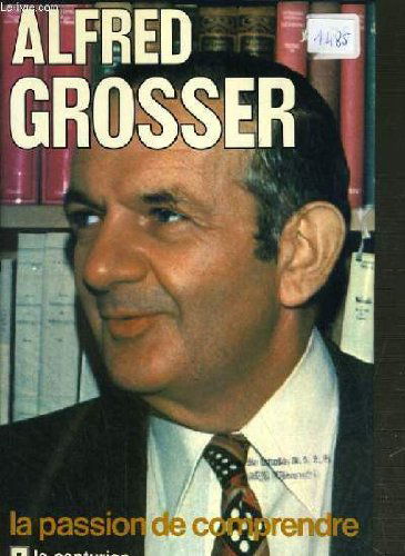 Alfred Grosser: La passion de comprendre