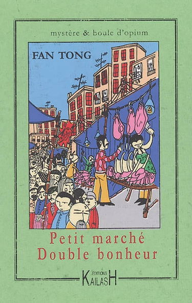 Les enquêtes du commissaire Wang. Petit marché, double bonheur