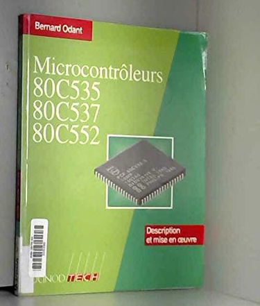 Microcontrôleurs de la famille 8051 : description et mise en oeuvre