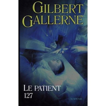 Couverture de Le patient 127 (Suspense) par Gilbert Gallerne