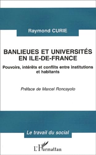 Banlieues et universites en ile-de-France. pouvoirs, interets et conflits e