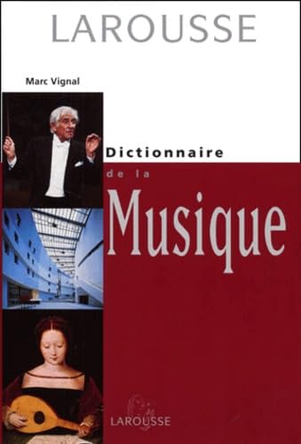 Dictionnaire de la musique : la musique, des origines à nos jours