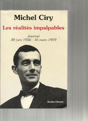 Les Réalités impalpables : journal 20 juin 1956-16 mars 1959