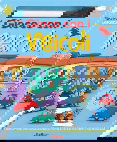 Gioco con i veicoli. Scrivo e cancello. Ediz. illustrata. Con gadget