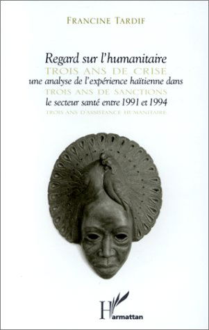 Regard (tardif) sur l'humanitaire. trois ans de crise