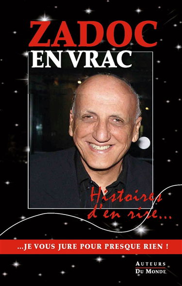 Zadoc en vrac : histoires d'en rire... je vous jure pour presque rien !