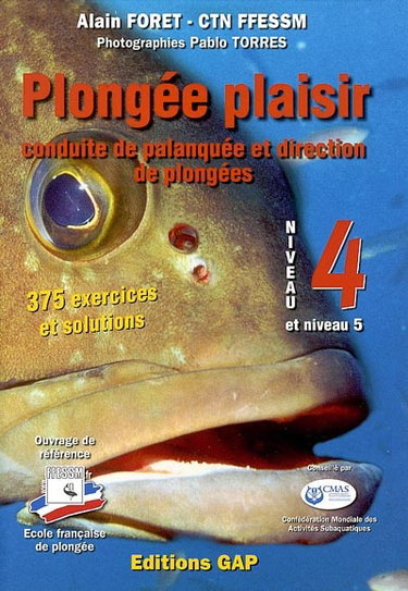 Couverture de Plongée plaisir. Niveau 4+5 : conduite de palanquée et direction de plongée