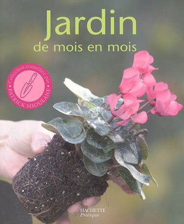 Couverture de Jardin de mois en mois : les conseils d'un spécialiste pour bien jardiner toute l'année