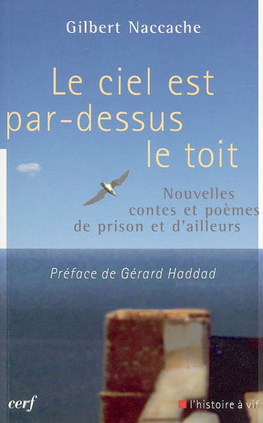 Le ciel est par-dessus le toit : nouvelles, contes et poèmes de prison et d'ailleurs
