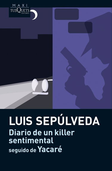 Couverture de Diario de un killer sentimental seguido de Yacare / Diary of an Emotional Killer Followed by Yacare par Luis Sepulveda