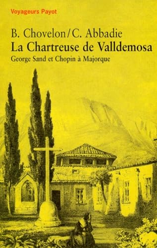 La chartreuse de Valldemosa : George Sand et Chopin à Majorque