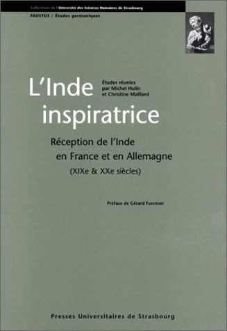 L'Inde inspiratrice : réception de l'Inde en France et en Allemagne (XIXe-XXe siècles)