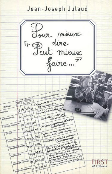 Pour mieux dire, peut mieux faire... : 700 appréciations classées par matières et par niveaux