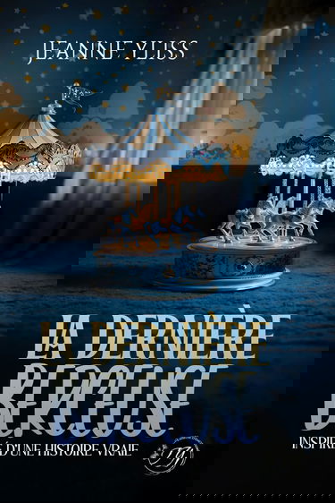 La dernière berceuse: Un drame psychologique inspiré d'une histoire vraie