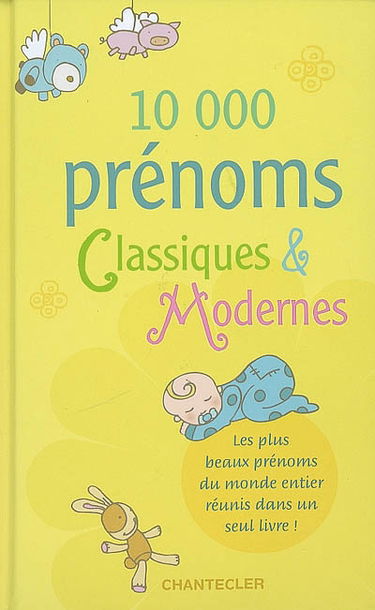 10.000 prénoms classiques et modernes : les plus beaux prénoms du monde entier réunis dans un seul livre