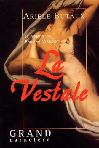 La vestale ou Le roman de Pauline Viardot