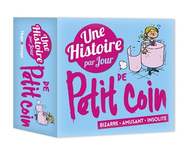 Une histoire par jour de petit coin : bizarre, amusant, insolite