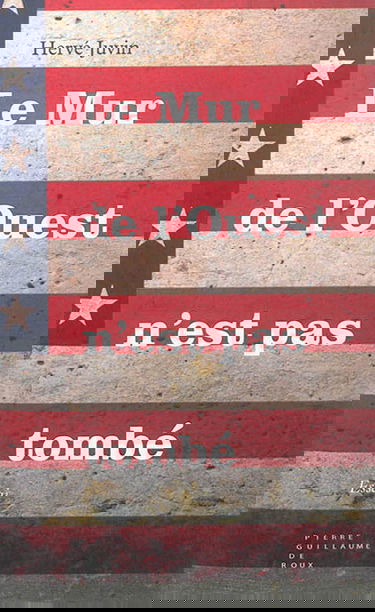 Le mur de l'Ouest n'est pas tombé : les idées qui ont pris le pouvoir... et comment le reprendre !