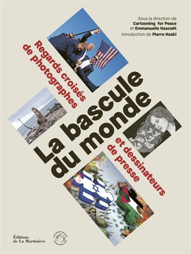 La bascule du monde : regards croisés de photographes et dessinateurs de presse