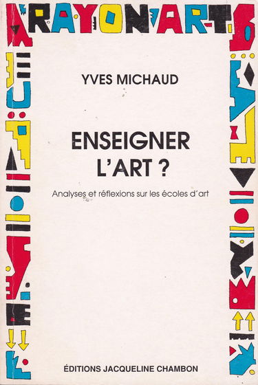 Enseigner l'art ? : analyse et réflexions sur les écoles d'art