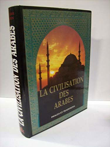 La civilisation des Arabes