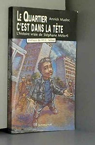 Le quartier c'est dans la tête : l'histoire vraie de Stéphane Méterfi