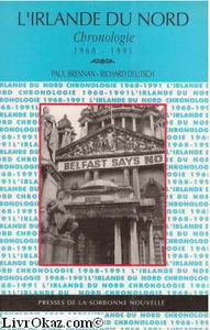 Instruments de recherches sur le conflit nord-irlandais. Vol. 1. L'Irlande du Nord, chronologie : 1968-1991