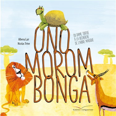 Couverture de Onomorombonga ou Dame Tortue à la recherche de l'arbre magique