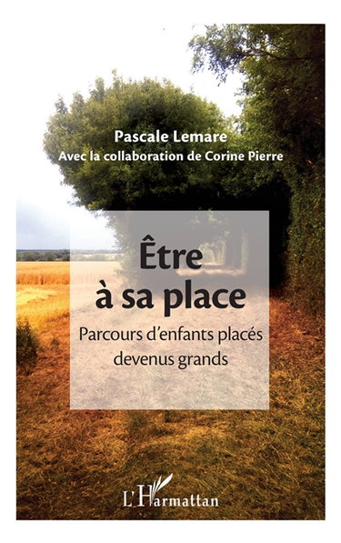 Etre à sa place : parcours d'enfants placés devenus grands