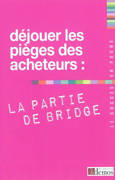Déjouer les pièges des acheteurs : la partie de bridge