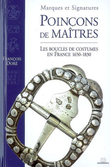 Marques et signatures : poinçons de maîtres : les boucles de costumes en France, 1650-1830