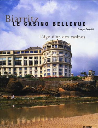 Biarritz : le Casino de Bellevue : l'âge d'or des casinos