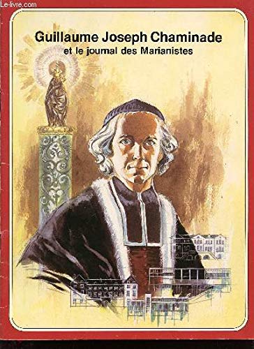 Guillaume-Joseph Chaminade et le journal des Marianistes