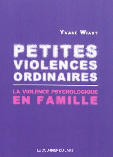 Petites violences ordinaires : la violence psychologique en famille