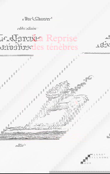 La reprise des ténèbres : hors saison : récit