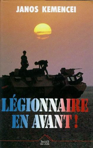 Légionnaire, en avant !: Récit