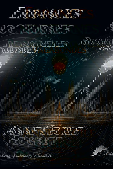 Errances Nocturnes: Recueil de nouvelles vagabondes