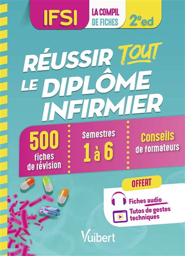 IFSI, la compil de fiches : réussir tout le diplôme infirmier : 500 fiches de révision, semestres 1 à 6, conseils de formateurs