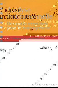 Analyse institutionnelle: Des outils essentiels pour le management - Les concepts et les pratiques au service des managers et des acteurs institutionnels