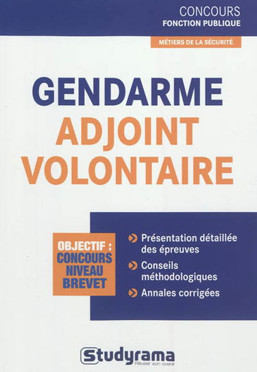 Gendarme adjoint volontaire : métiers de la sécurité, objectif concours niveau brevet