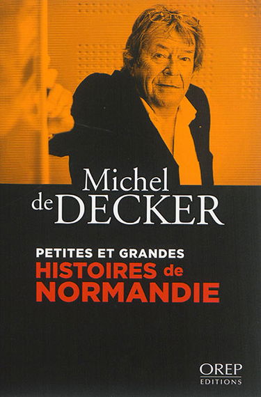 Petites et grandes histoires de Normandie