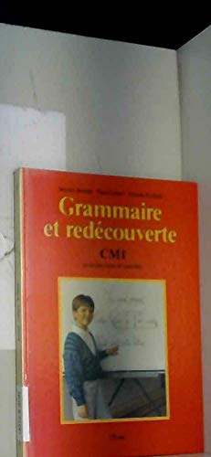 Grammaire et redécouverte : CM1, livre de l'élève
