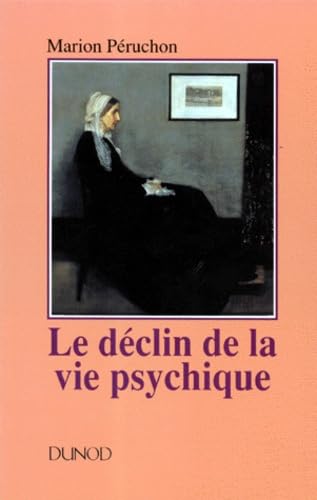 Le Déclin de la vie psychique : psychanalyse de la démence sénile