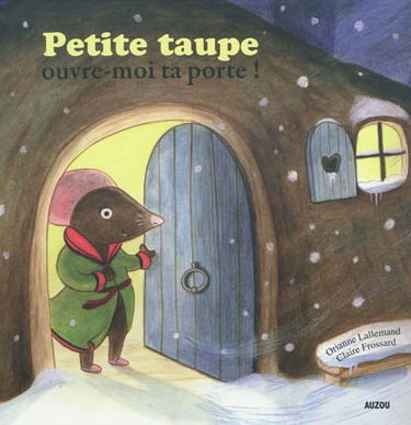 Petite Taupe, ouvre-moi ta porte !