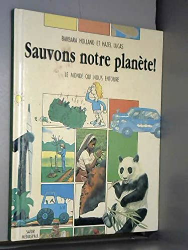 Couverture de Sauvons notre planète : le monde qui nous entoure